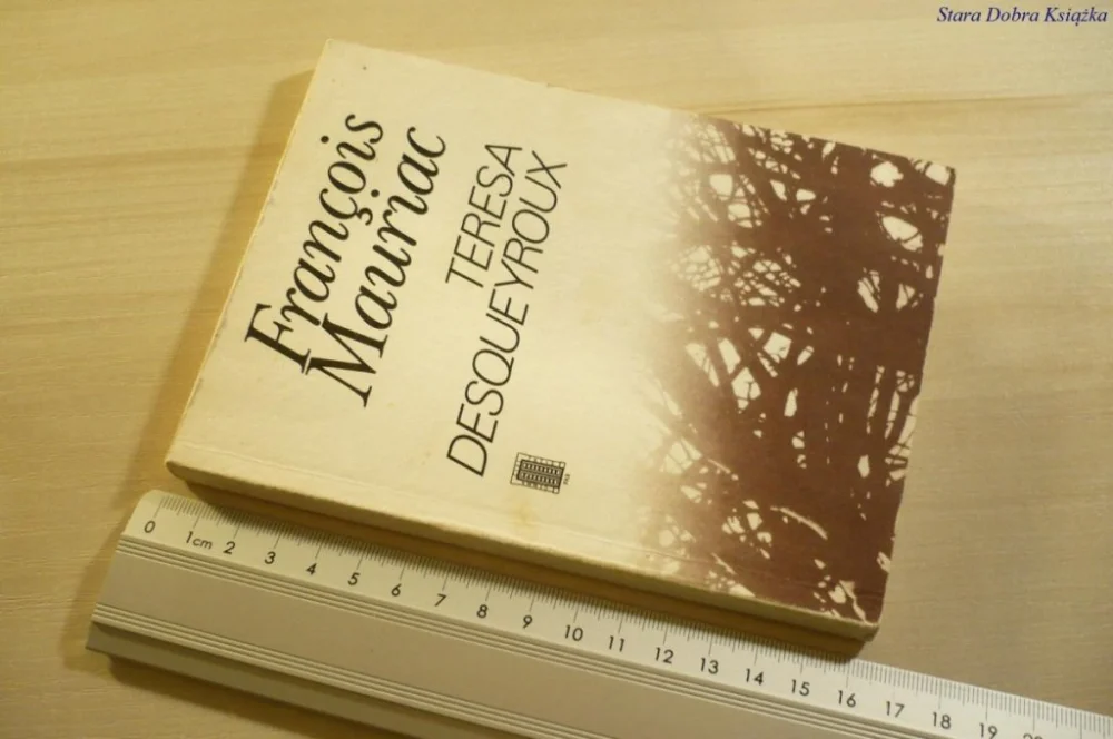 TERESA DESQUEYROUX - Francois Mauriac 1984 Ostatnie sztuki