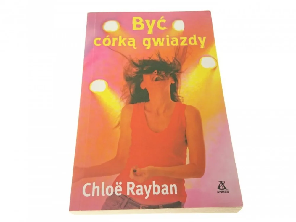 BYĆ CÓRKĄ GWIAZDY - Chloe Rayban 2007 Szybka dostawa