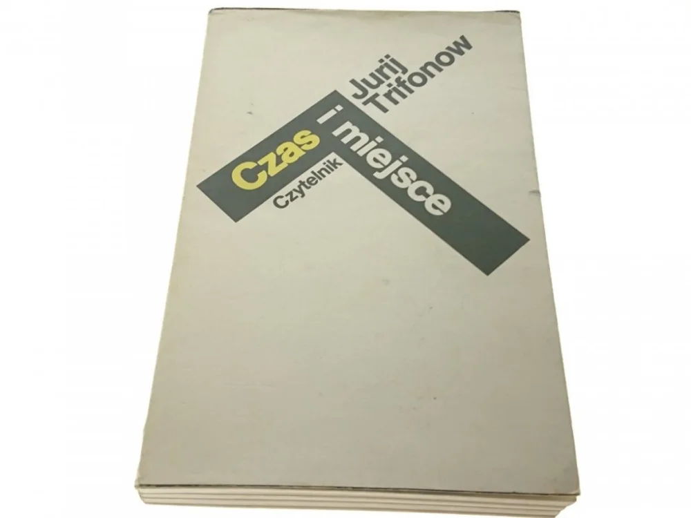 CZAS I MIEJSCE - Jurij Trifonow 1985 Łatwy zwrot