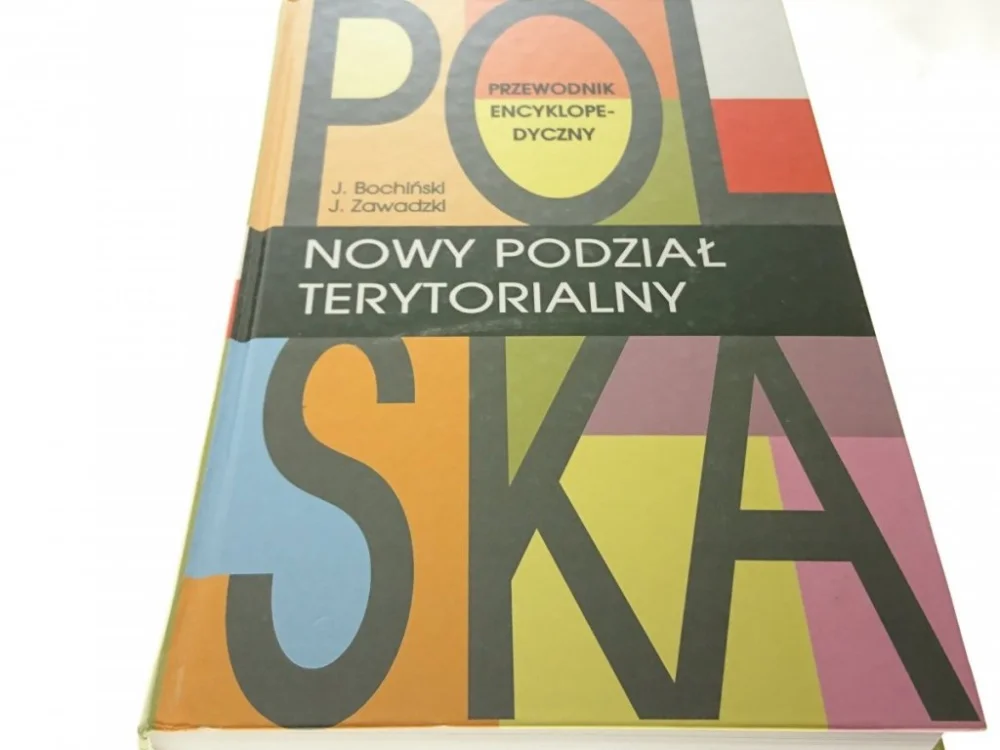 Zamów dziś POLSKA. NOWY PODZIAŁ TERYTORIALNY - Bochiński 1999