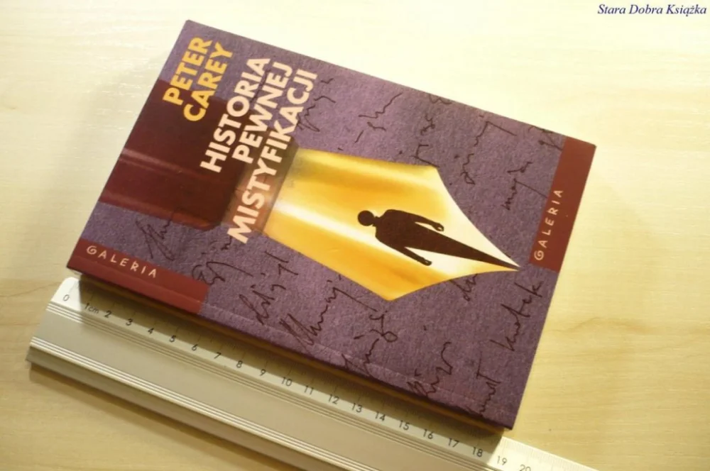 HISTORIA PEWNEJ MISTYFIKACJI - Peter Carey 2004 Popularny