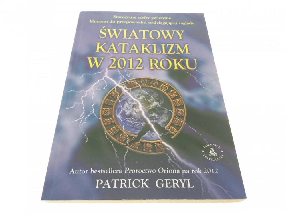 Taniej ŚWIATOWY KATAKLIZM W 2012 ROKUPatrick Geryl 2006