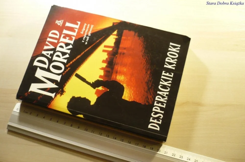 DESPERACKIE KROKI - David Morrell 2005 Kup online