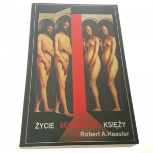 ŻYCIE SEKSUALNE KSIĘŻY - Robert A. Haasler 2003 Popularny