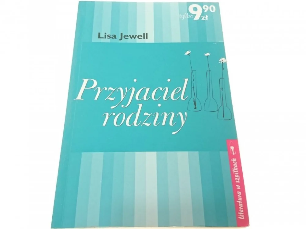 Ostatnia szansa PRZYJACIEL RODZINY - Lisa Jewell 2005