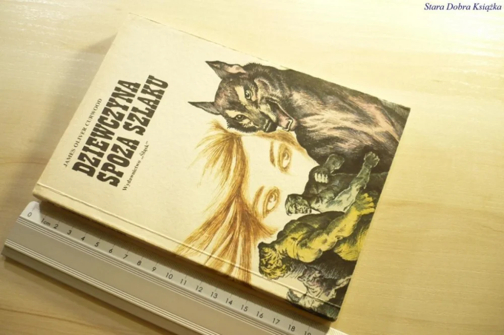 DZIEWCZYNA SPOZA SZLAKU James Oliver Curwood 1990 Wyjątkowa oferta