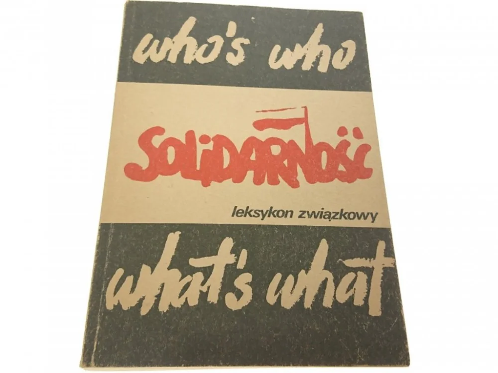 Oferta SOLIDARNOŚĆ. WHO'S WHO WHAT'S WHAT. LEKSYKON
