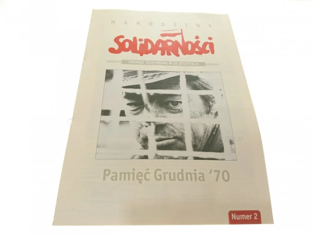 NARODZINY SOLIDARNOŚCI. NUMER 2 PAMIĘĆ GRUDNIA '70 Ograniczona ilość