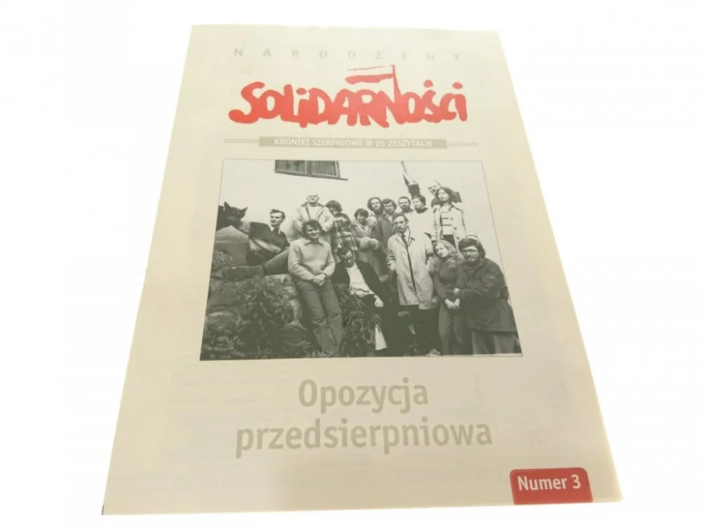 Tylko dziś NARODZINY SOLIDARNOŚCI. NUMER 3 OPOZYCJA