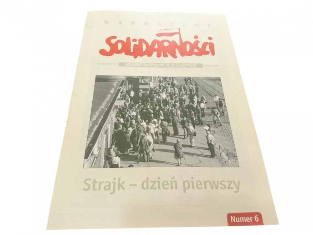 Hit sprzedaży NARODZINY SOLIDARNOŚCI. NUMER 6 STRAJK - DZIEŃ