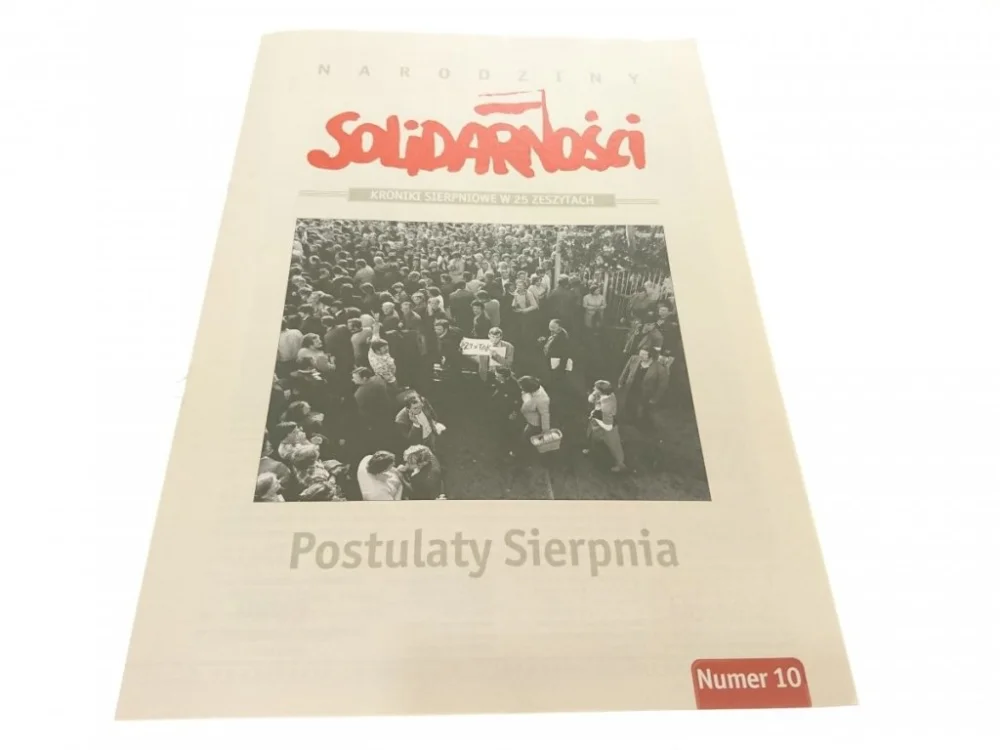 NARODZINY SOLIDARNOŚCI NUMER 10 POSTULATY SIERPNIA Wyjątkowa oferta