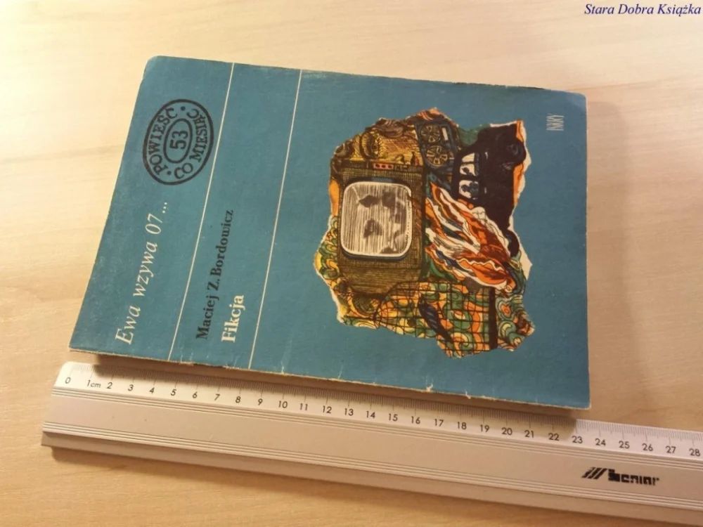 EWA WZYWA 07 53 FIKCJA - Maciej Z. Bordowicz 1973 Ostatnie sztuki