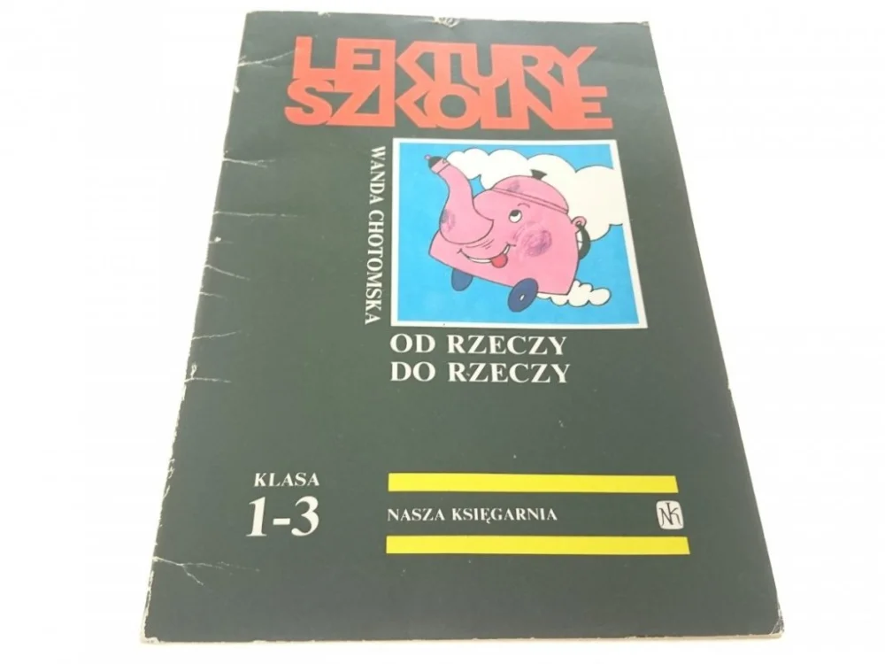 LEKTURY SZKOLNE KLASA 1-3 OD RZECZY DO RZECZY 1992 Wybór klientów