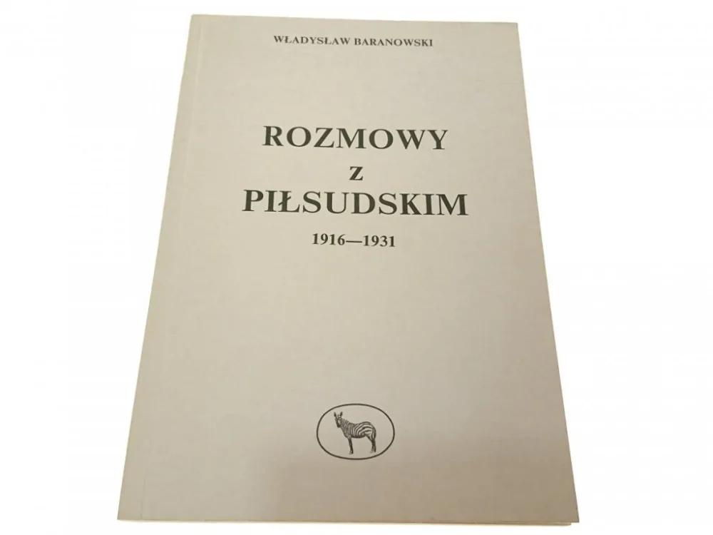 ROZMOWY Z PIŁSUDSKIM 1916-1931 - Baranowski 1990 Kup teraz