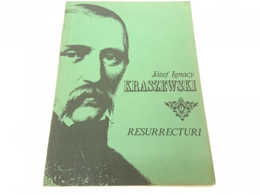 RESURRECTURI - Józef Ignacy Kraszewski 1986 Wyprzedaż