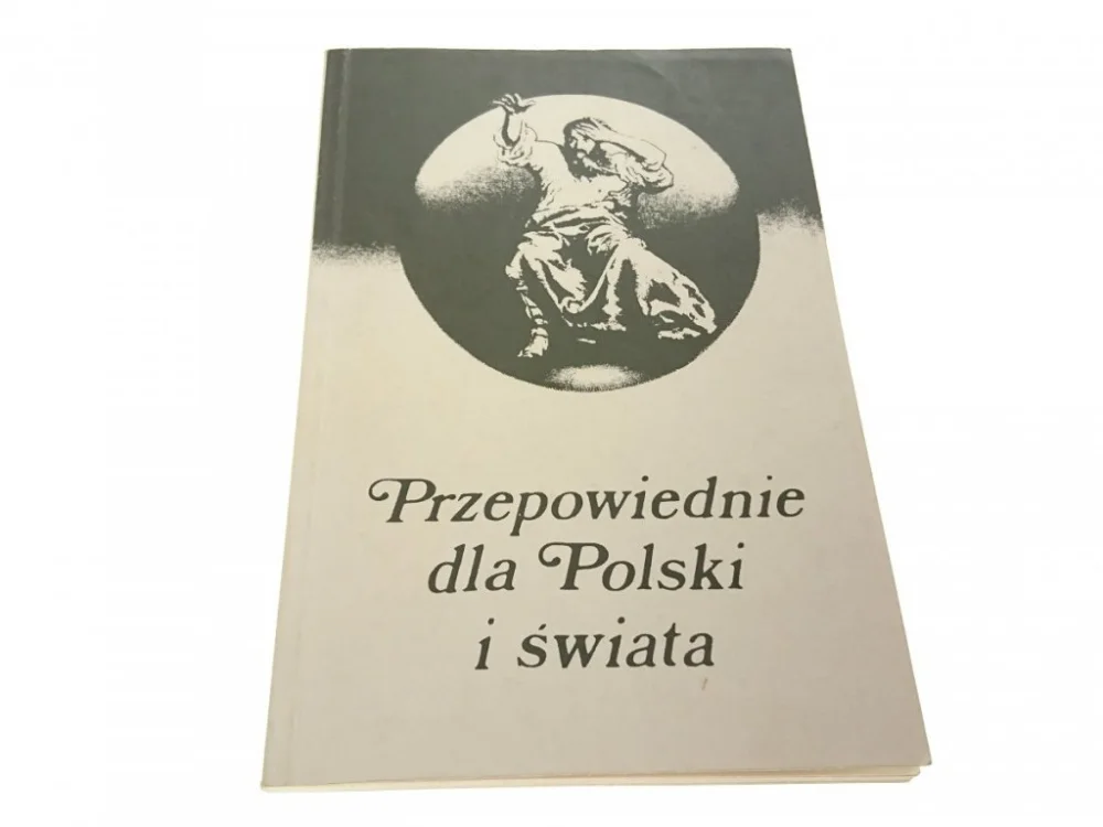 PRZEPOWIEDNIE DLA POLSKI I ŚWIATA Olizarowski 1988 Tylko dziś