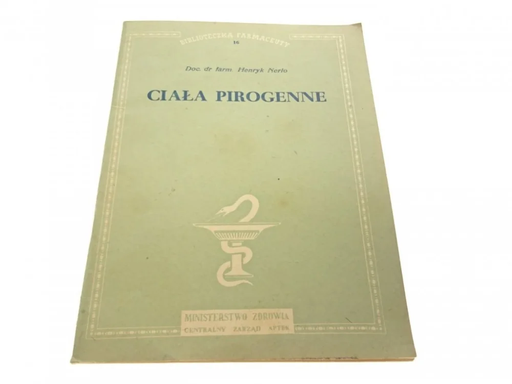 CIAŁA PIROGENNE - Doc. dr farm. Henryk Nerlo 1957 Super okazja