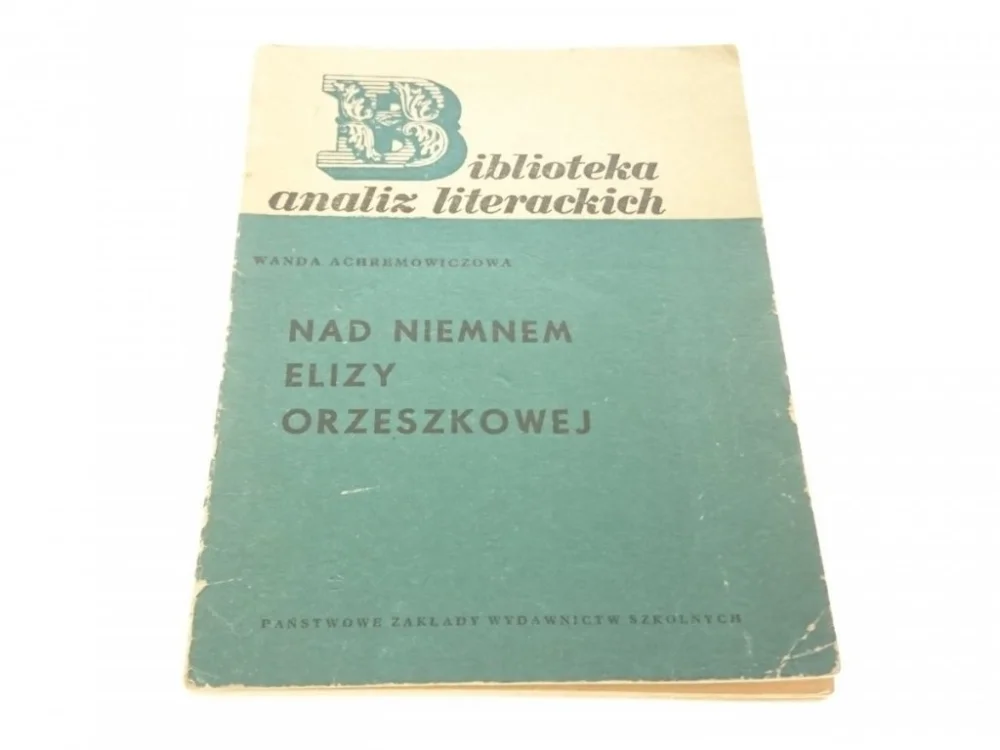 Bezpieczna płatność NAD NIEMNEM ELIZY ORZESZKOWEJ Achremowiczowa 1971