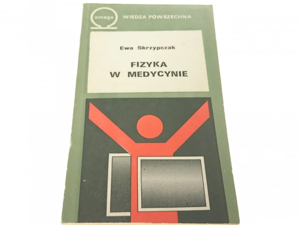 FIZYKA W MEDYCYNIE - Ewa Skrzypczak 1982 Oferta czasowa