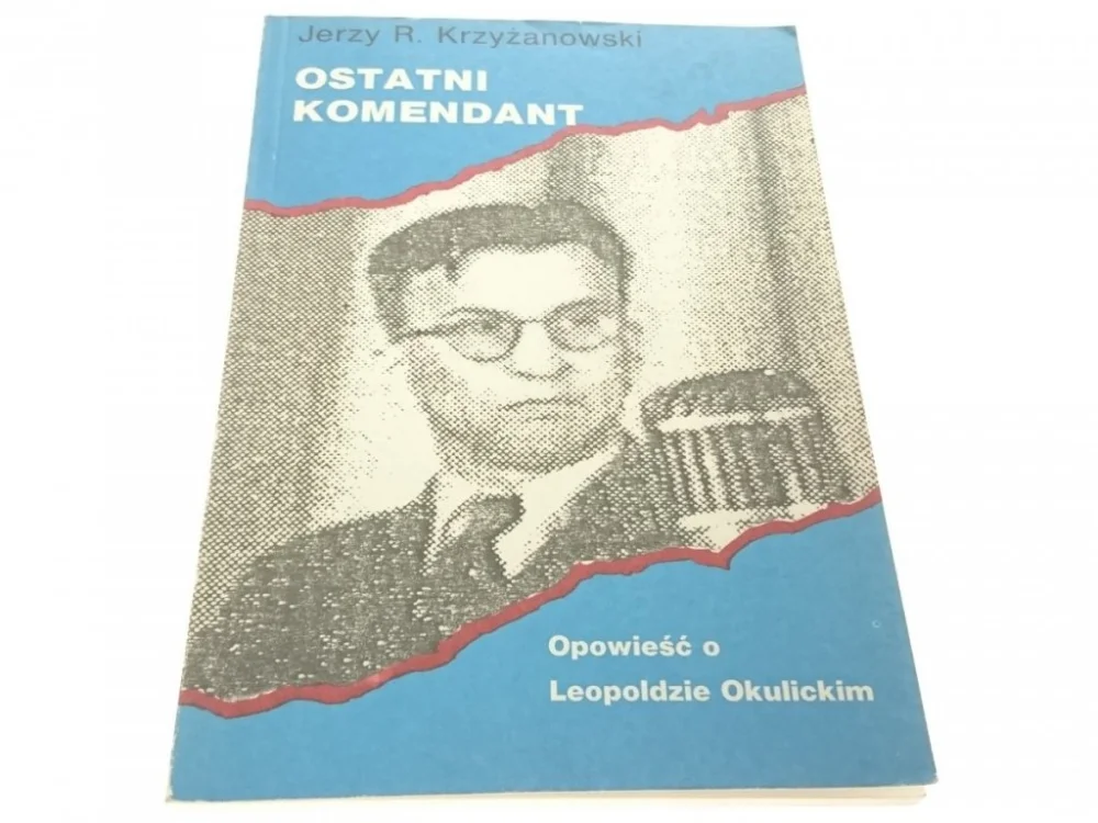 Hit sprzedaży OSTATNI KOMENDANT - Jerzy R. Krzyżanowski 1990