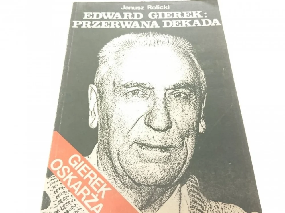 EDWARD GIEREK: PRZERWANA DEKADA - Rolicki 1990 Zamów dziś