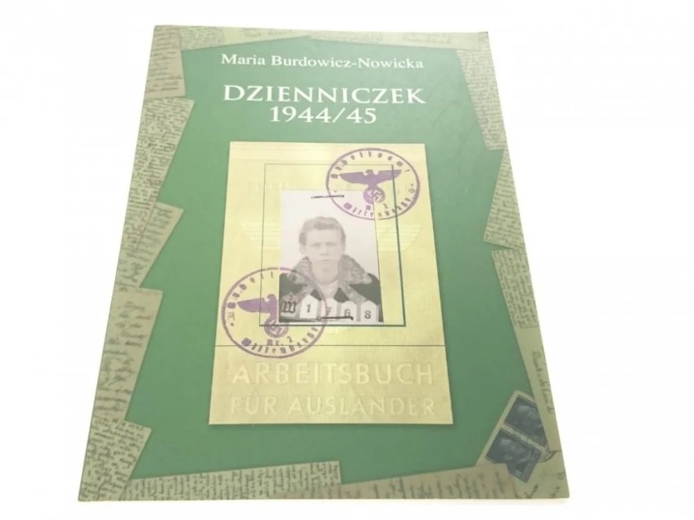 DZIENNICZEK 1944/45 - Maria Burdowicz-Nowicka 2004 Kup online