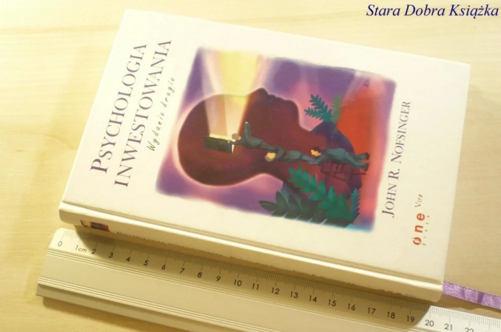 PSYCHOLOGIA INWESTOWANIA - John R. Nofsinger 2006 Oferta limitowana