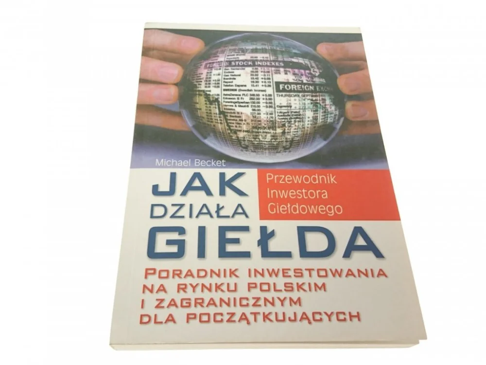 JAK DZIAŁA GIEŁDA - Michael Becket 2007 Rabat