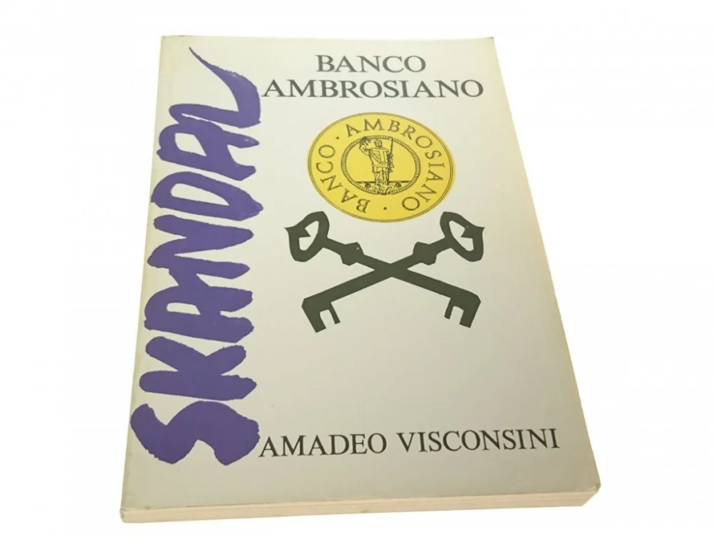 Ostatnia szansa SKANDAL BANCO AMBROSIANO - Amadeo Visconsini 1988