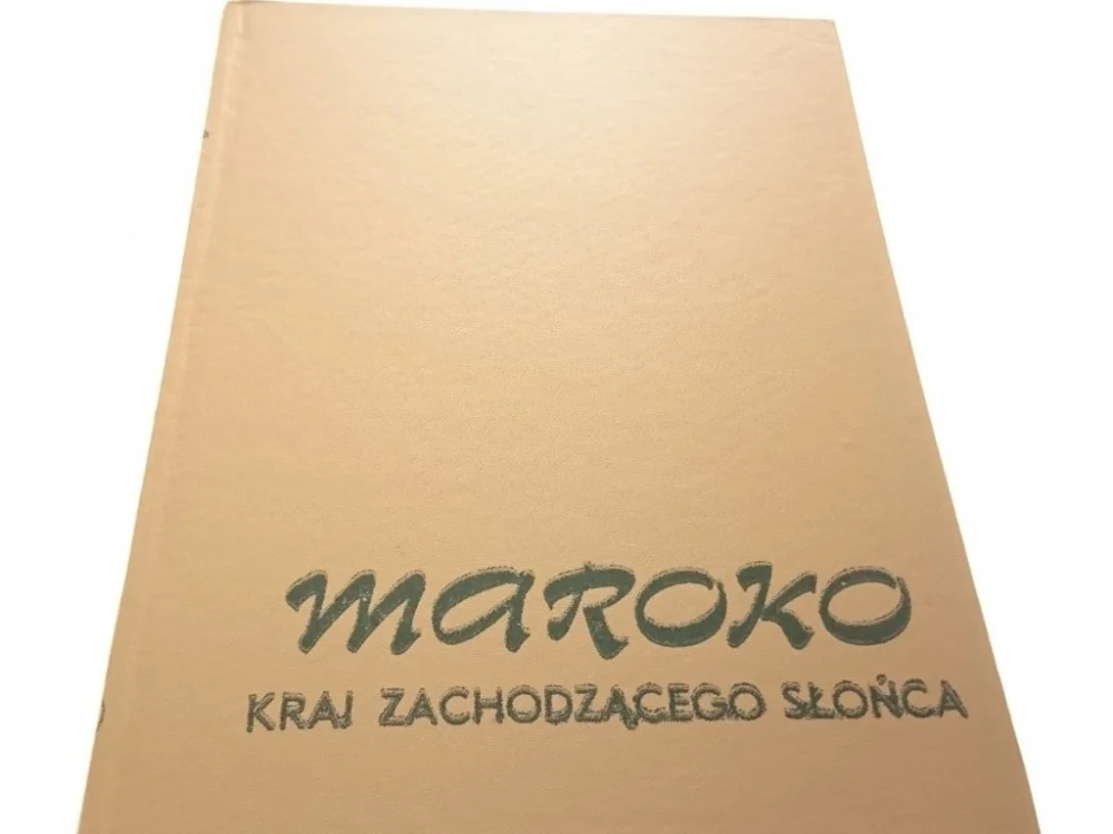 Szybka dostawa MAROKO. KRAJ ZACHODZĄCEGO SŁOŃCA - Nawrocki 1979