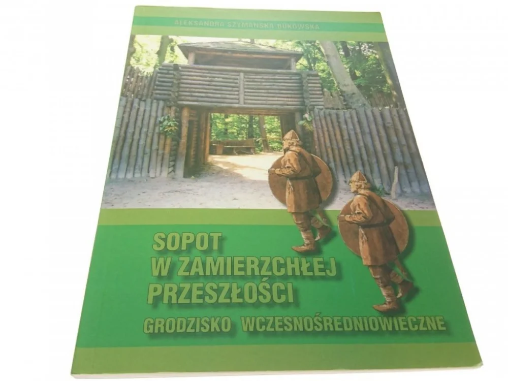 SOPOT W ZAMIERZCHŁEJ PRZESZŁOŚCI. GRODZISKO...2010 Bezpieczne zakupy