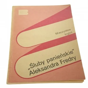 'ŚLUBY PANIEŃSKIE' ALEKSANDRA FREDRY - Inglot 1986 Nowy