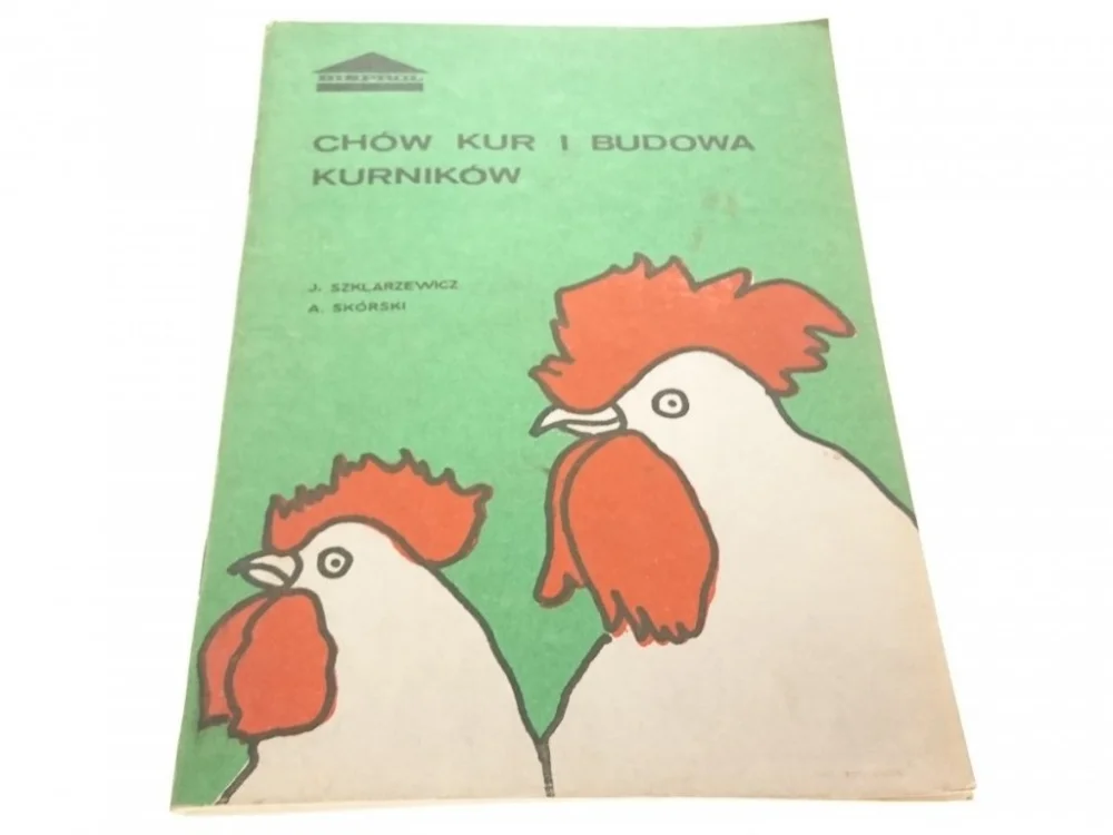 CHÓW KUR I BUDOWA KURNIKÓW - Szklarzewicz 1983 Rabat