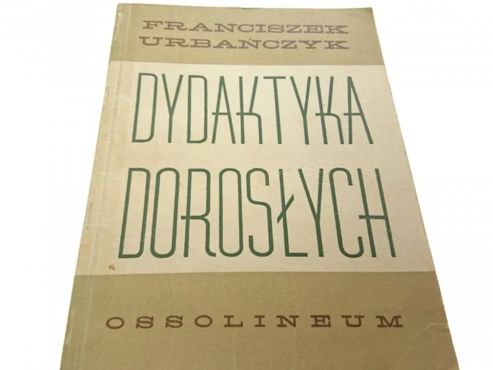 DYDAKTYKA DOROSŁYCH - Franciszek Urbańczyk 1965 Ostatnia szansa
