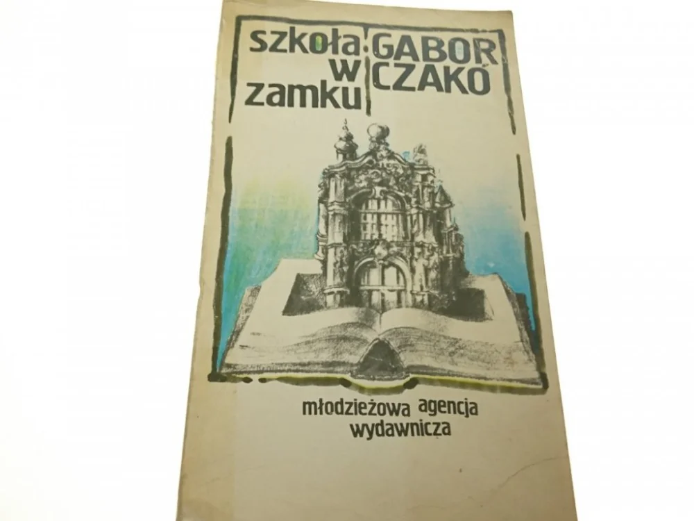 SZKOŁA W ZAMKU - Gabor Czakó 1982 Nowość