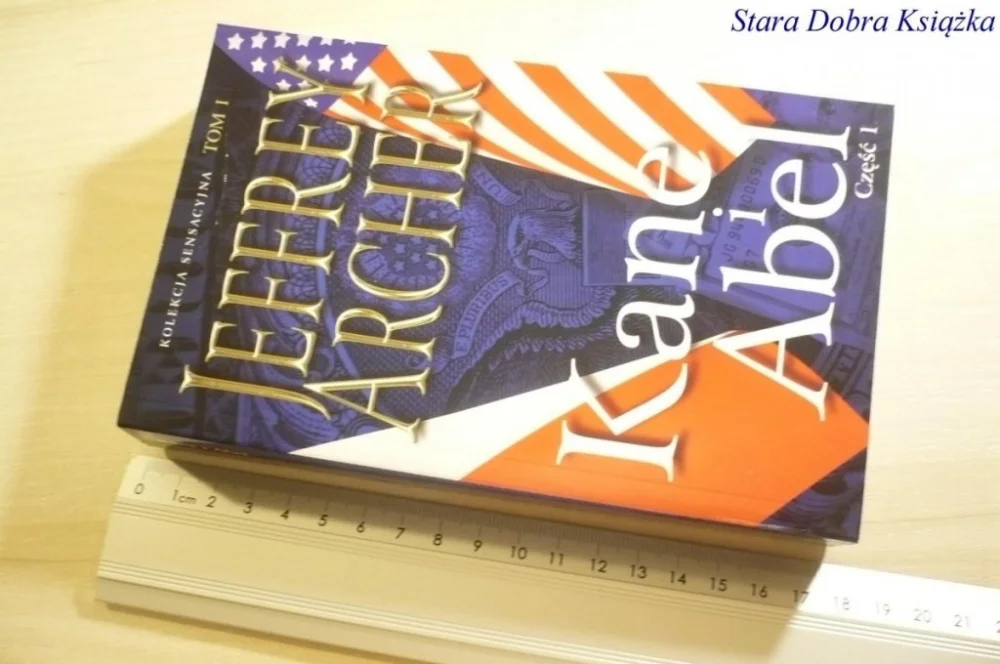 KANE I ABEL CZĘŚĆ I - Jeffrey Archer 2015 Ograniczona ilość