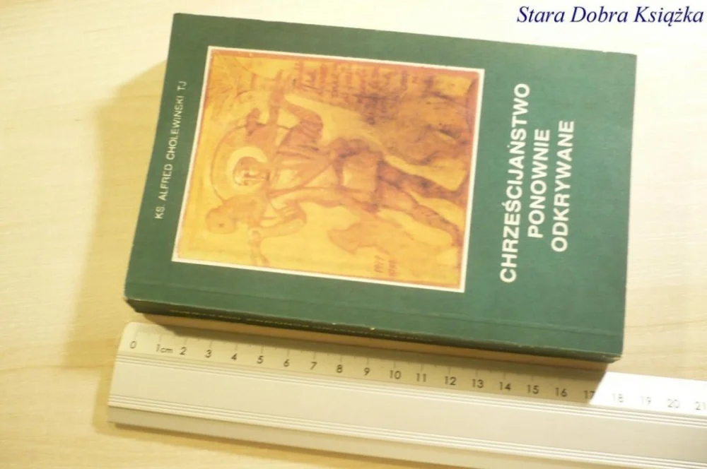 Bestseller CHRZEŚCIJAŃSTWO PONOWNIE ODKRYWANE - Cholewiński