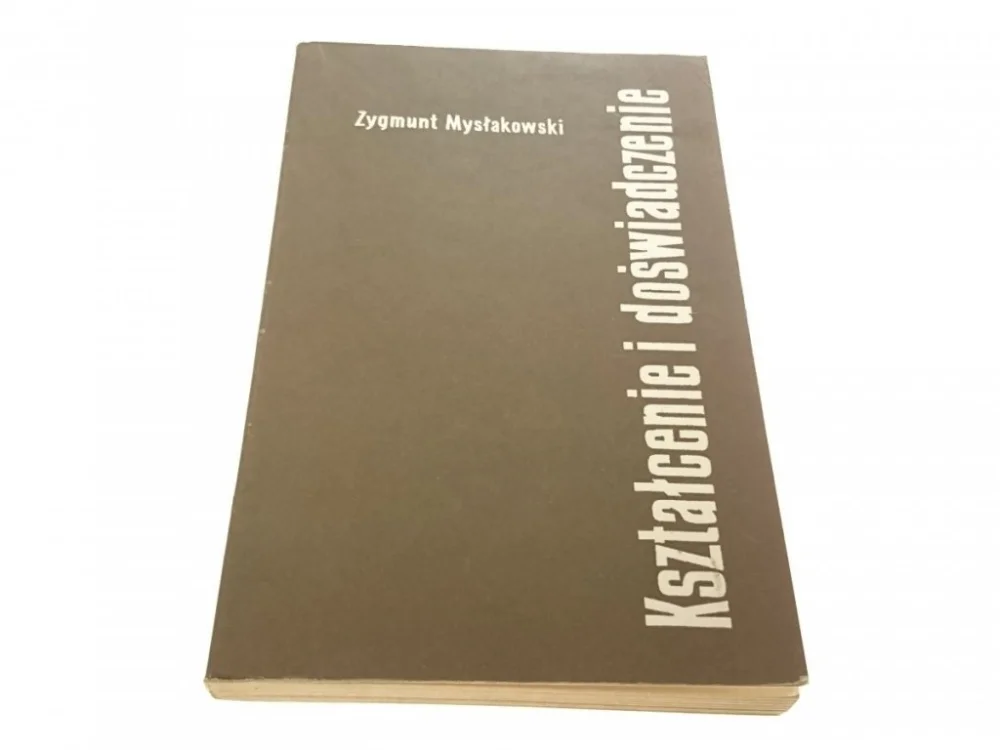 KSZTAŁCENIE I DOŚWIADCZENIE - Mysłakowski 1961 Ograniczona ilość