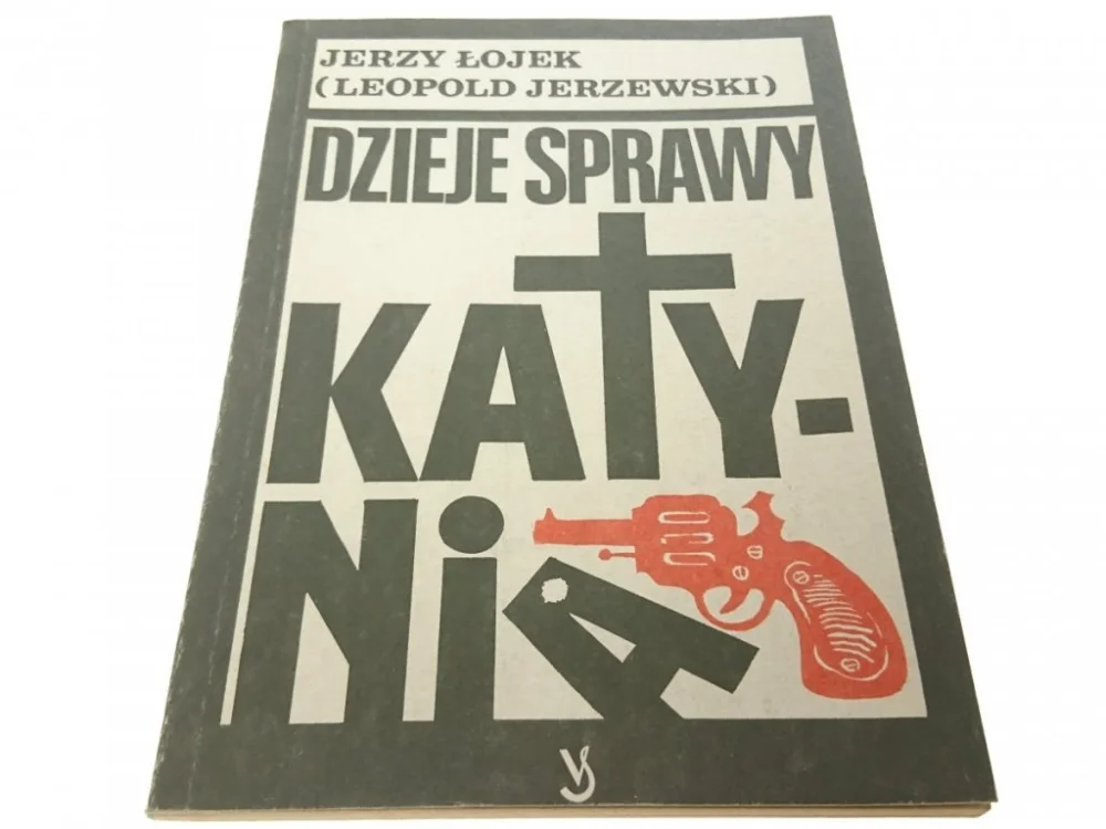 DZIEJE SPRAWY KATYNIA - Jerzy Łojek 1989 Wyjątkowa oferta