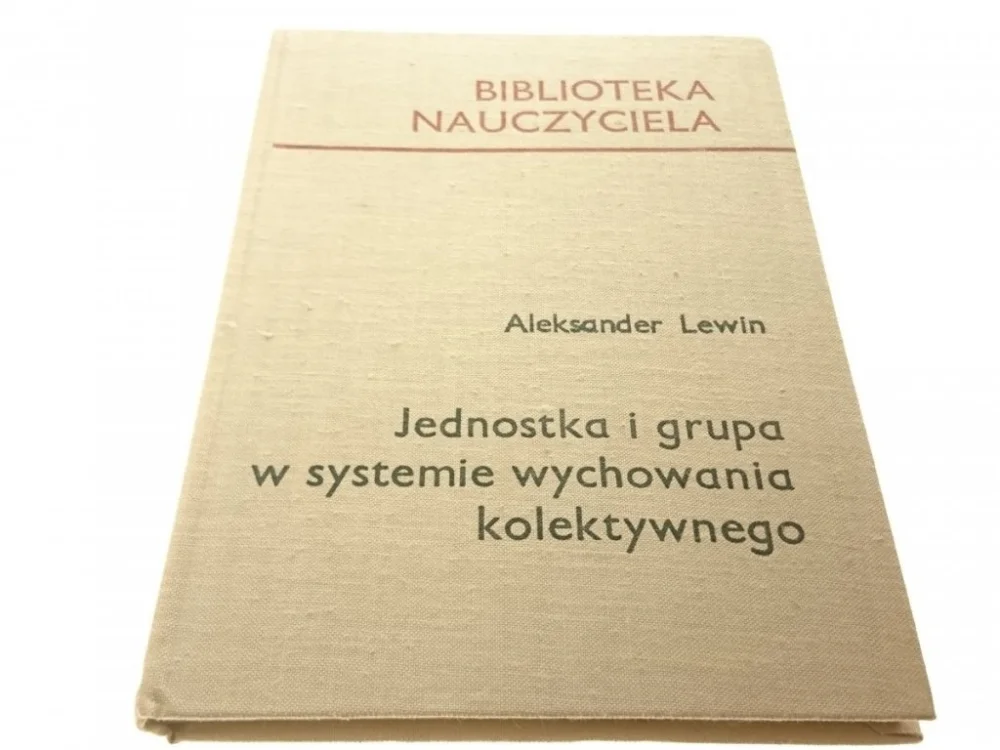 Oferta JEDNOSTKA I GRUPA W SYSTEMIE... - Lewin 1967
