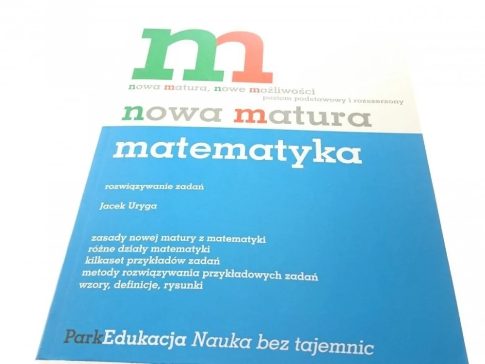 Ostatnie sztuki NOWA MATURA. MATEMATYKA - Jacek Uryga 2010