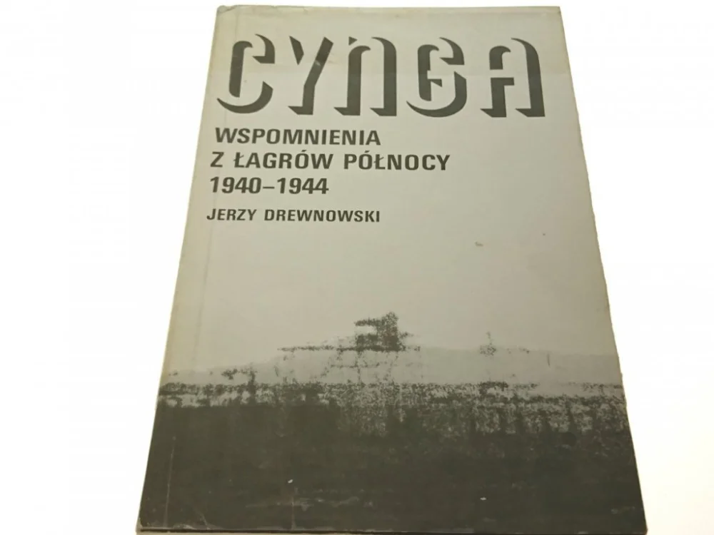 Wysoka jakość CYNGA. WSPOMNIENIA Z ŁAGRÓW PÓŁNOCY 1940-1944