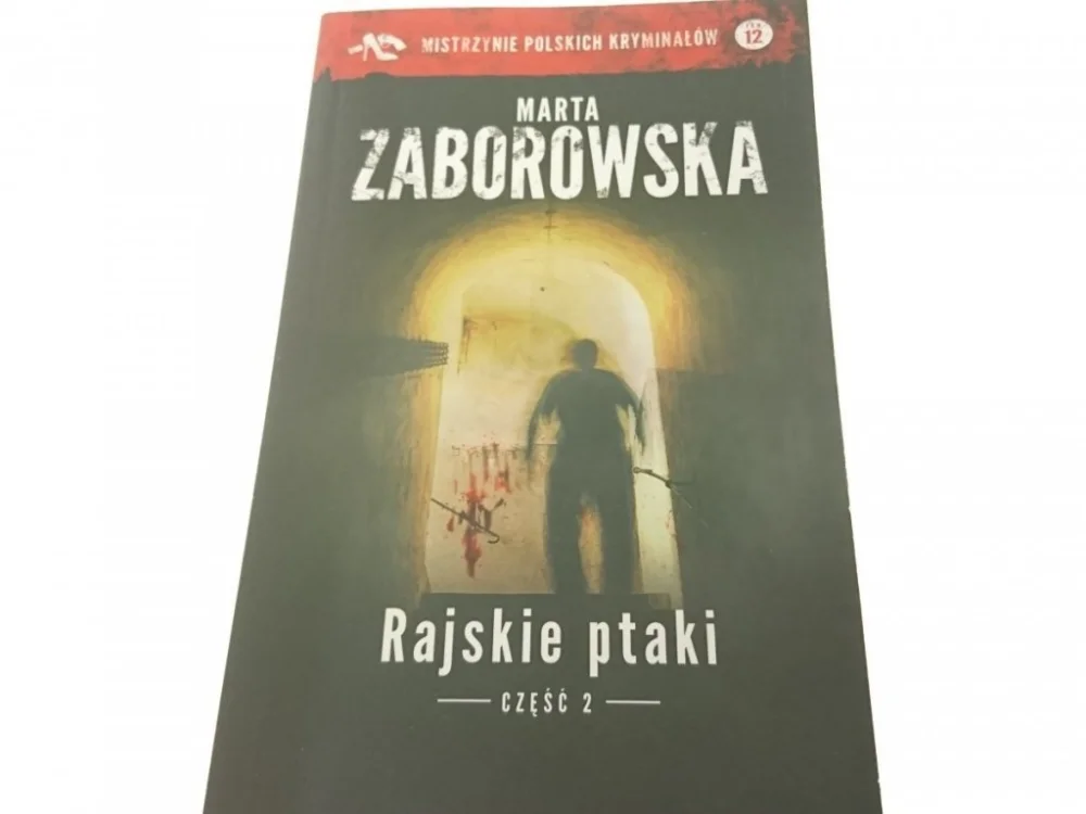 Do wyczerpania zapasów RAJSKIE PTAKI CZĘŚĆ 2 - Marta Zaborowska 2016