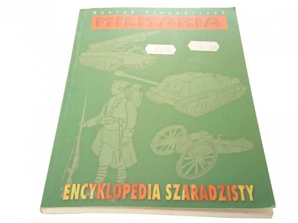 ENCYKLOPEDIA SZARADZISTY. MILITARIA - Piwowarczyk Dostępne od ręki