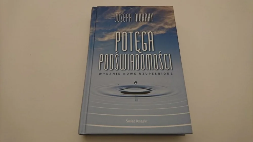 POTĘGA PODŚWIADOMOŚCI - Joseph Murphy 2013 Łatwy zwrot