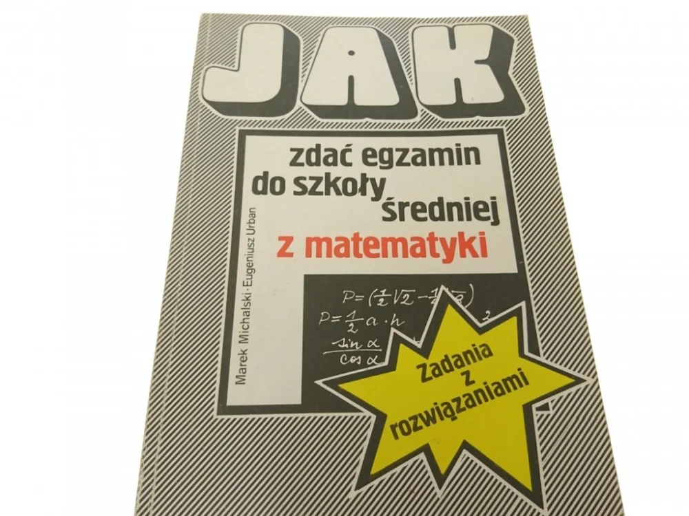 Popularny JAK ZDAĆ EGZAMIN DO SZKOŁY ŚREDNIEJ Z MATEMATYKI