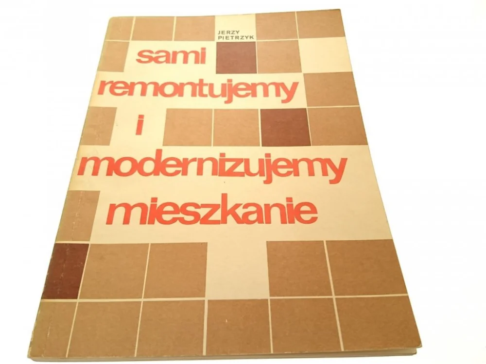 SAMI REMONTUJEMY I MODERNIZUJEMY MIESZKANIE 1987 Tylko dziś