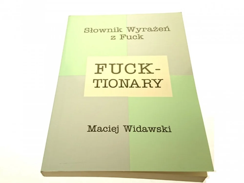 THE FUCKTIONARY. SŁOWNIK - Maciej Widawski 1994 Dostępne od ręki