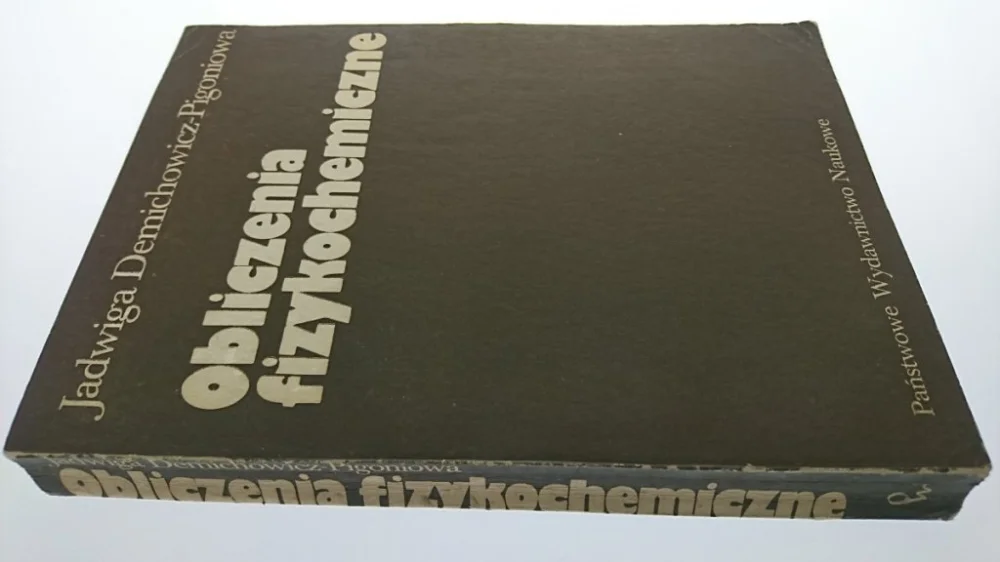 Sprawdź teraz OBLICZENIA FIZYKOCHEMICZNE - Demichowicz-Pigoniowa