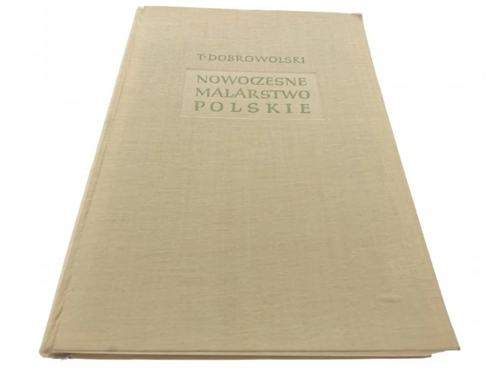 NOWOCZESNE MALARSTWO POLSKIE TOM I - Dobrowolski Kup online